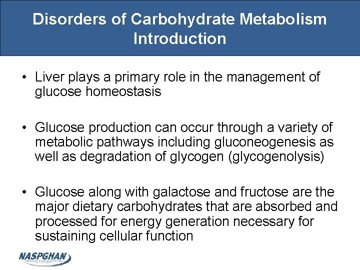 Disorders of Carbohydrate Metabolism Introduction • Liver plays a primary role in the management
