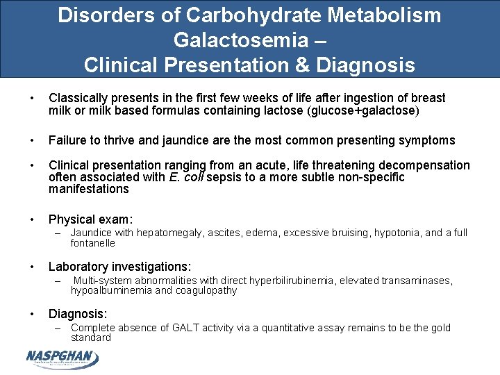 Disorders of Carbohydrate Metabolism Galactosemia – Clinical Presentation & Diagnosis • Classically presents in