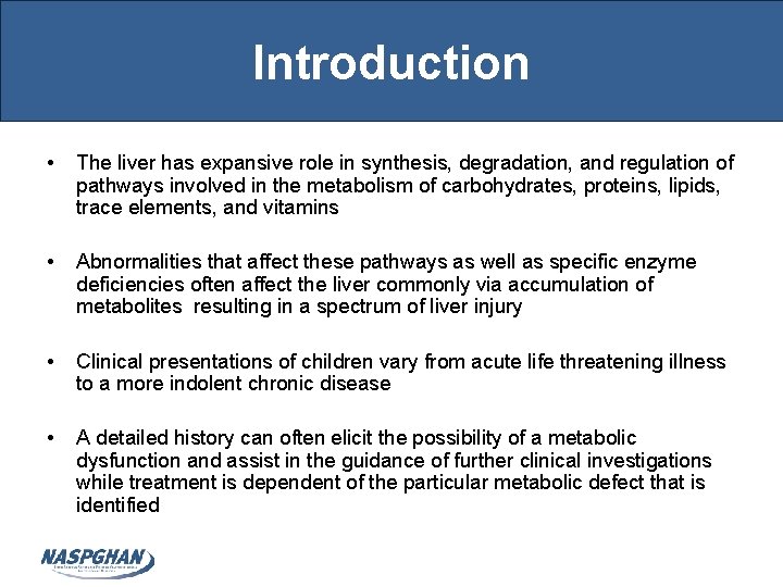 Introduction • The liver has expansive role in synthesis, degradation, and regulation of pathways