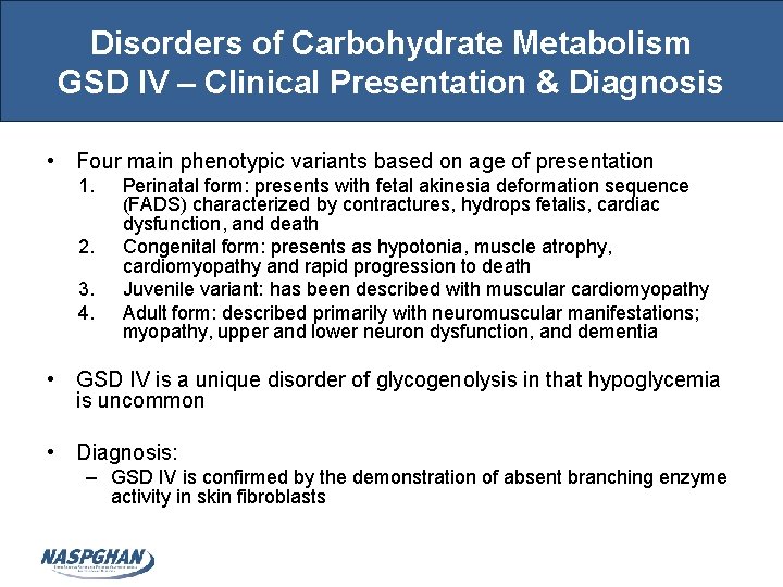 Disorders of Carbohydrate Metabolism GSD IV – Clinical Presentation & Diagnosis • Four main