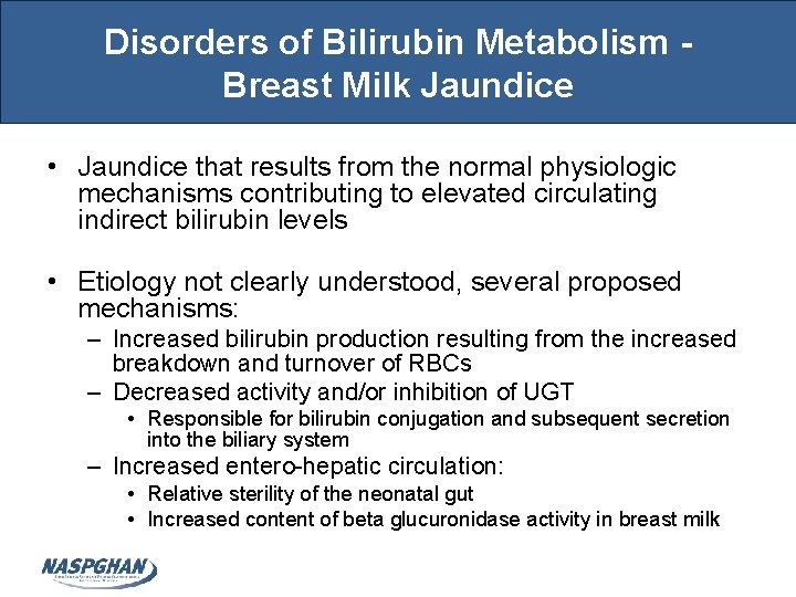 Disorders of Bilirubin Metabolism Breast Milk Jaundice • Jaundice that results from the normal
