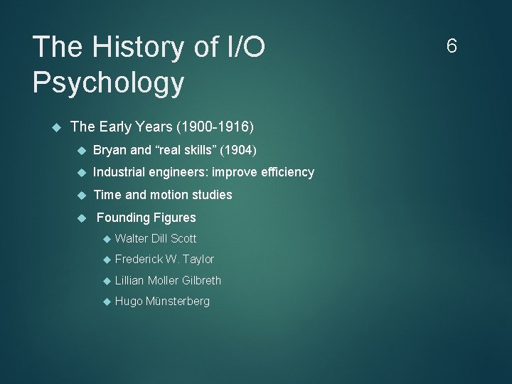 The History of I/O Psychology The Early Years (1900 -1916) Bryan and “real skills”