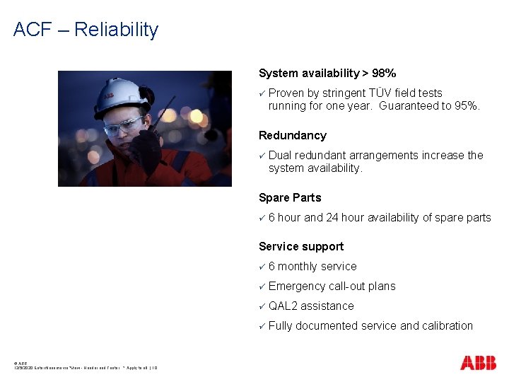 ACF – Reliability System availability > 98% ü Proven by stringent TÜV field tests