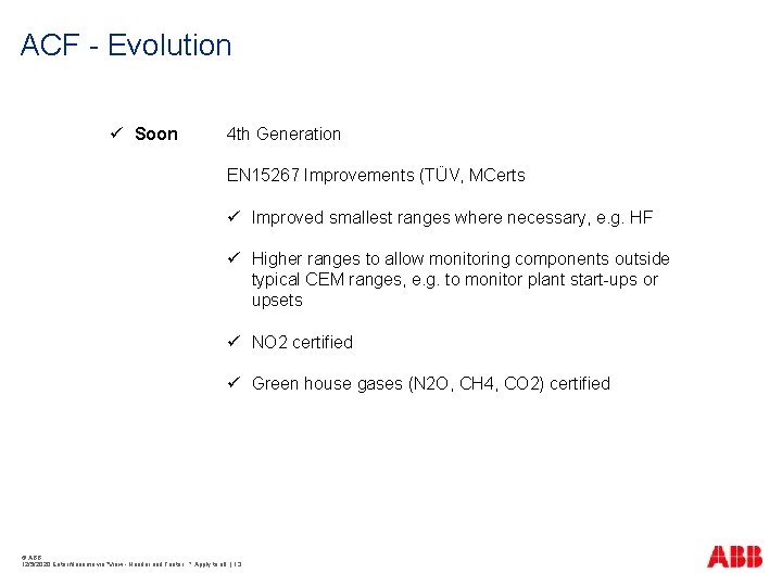 ACF - Evolution ü Soon 4 th Generation EN 15267 Improvements (TÜV, MCerts ü