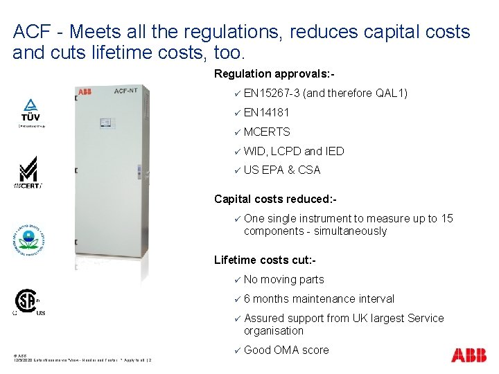 ACF - Meets all the regulations, reduces capital costs and cuts lifetime costs, too.