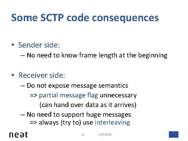 Some SCTP code consequences • Sender side: – No need to know frame length