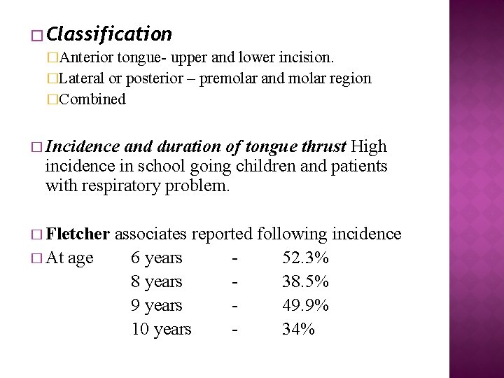 � Classification �Anterior tongue- upper and lower incision. �Lateral or posterior – premolar and