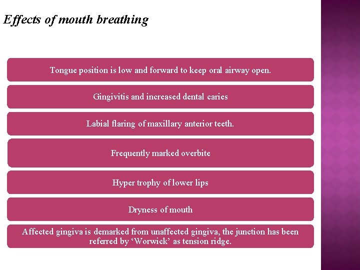 Effects of mouth breathing Tongue position is low and forward to keep oral airway