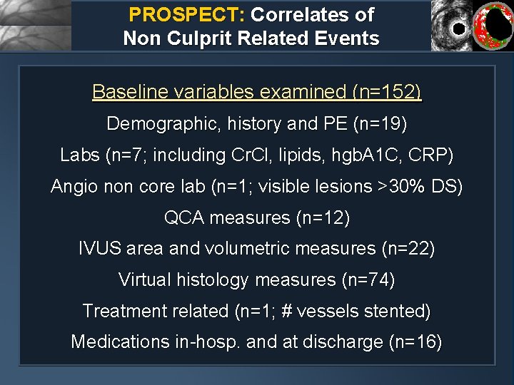 PROSPECT: Correlates of Non Culprit Related Events Baseline variables examined (n=152) Demographic, history and
