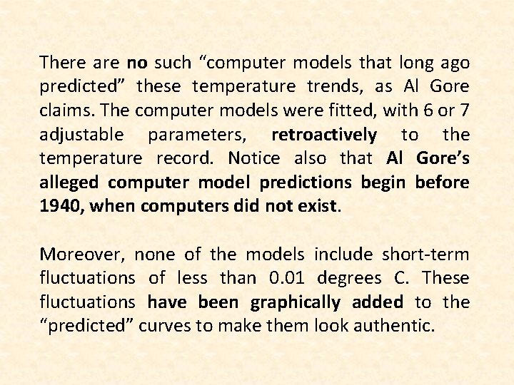 There are no such “computer models that long ago predicted” these temperature trends, as
