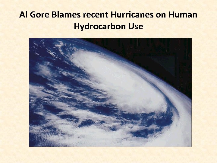 Al Gore Blames recent Hurricanes on Human Hydrocarbon Use 