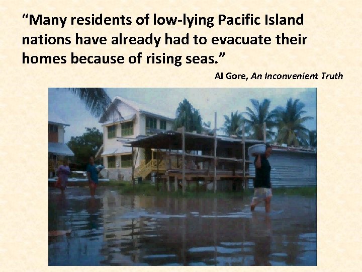 “Many residents of low-lying Pacific Island nations have already had to evacuate their homes