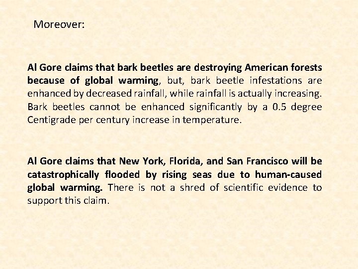 Moreover: Al Gore claims that bark beetles are destroying American forests because of global