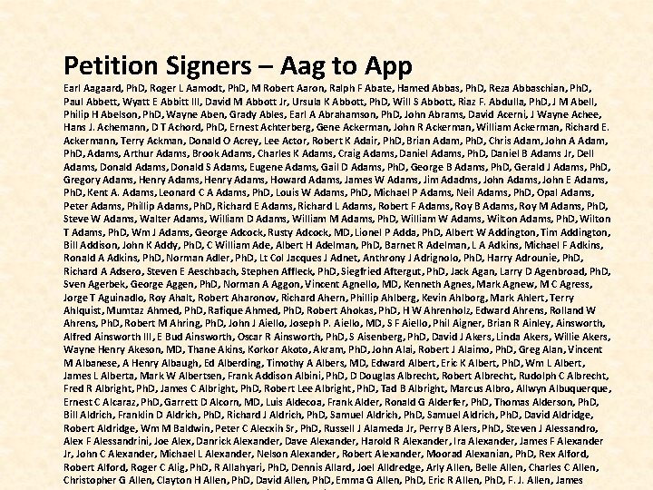 Petition Signers – Aag to App Earl Aagaard, Ph. D, Roger L Aamodt, Ph.