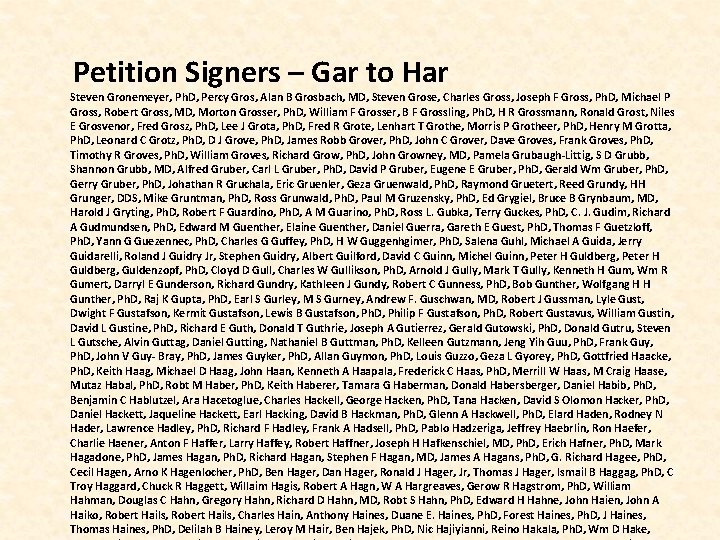  Petition Signers – Gar to Har Steven Gronemeyer, Ph. D, Percy Gros, Alan