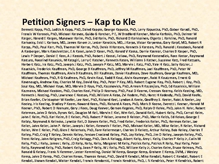  Petition Signers – Kap to Kle Bennett Kapp, Ph. D, Judith A Kapp,