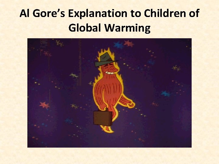 Al Gore’s Explanation to Children of Global Warming 