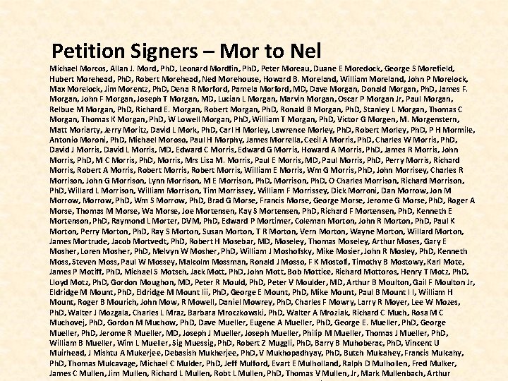  Petition Signers – Mor to Nel Michael Morcos, Allan J. Mord, Ph. D,