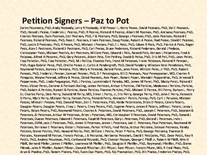  Petition Signers – Paz to Pot Zoran Pazameta, Ph. D, Andy Peabody, Larry