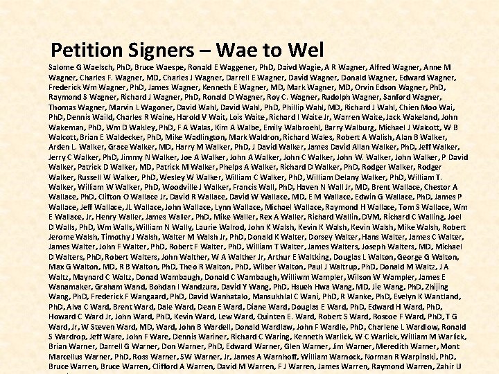  Petition Signers – Wae to Wel Salome G Waelsch, Ph. D, Bruce Waespe,