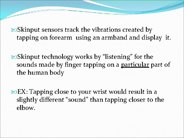  Skinput sensors track the vibrations created by tapping on forearm using an armband