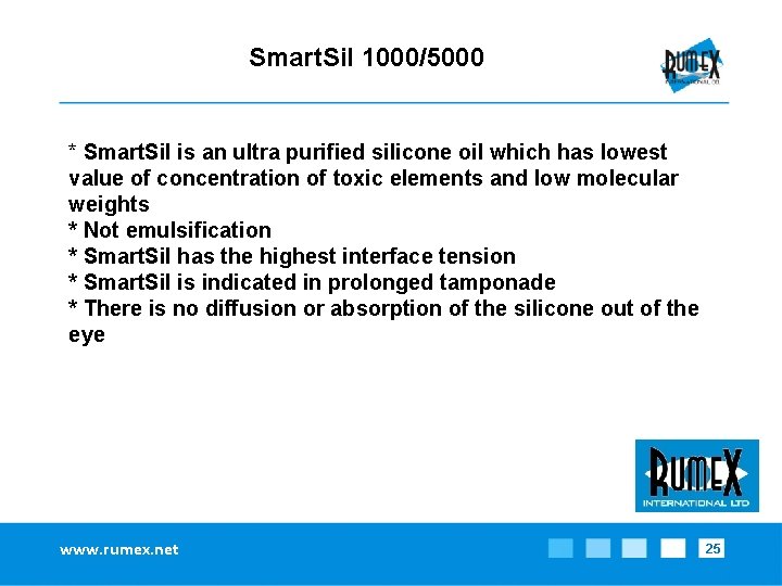 Smart. Sil 1000/5000 * Smart. Sil is an ultra purified silicone oil which has