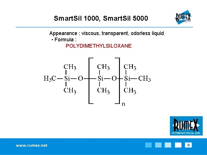 Smart. Sil 1000, Smart. Sil 5000 Appearance : viscous, transparent, odorless liquid • Formula