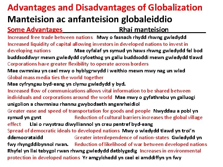 Advantages and Disadvantages of Globalization Manteision ac anfanteision globaleiddio Some Advantages Rhai manteision_____ Increased