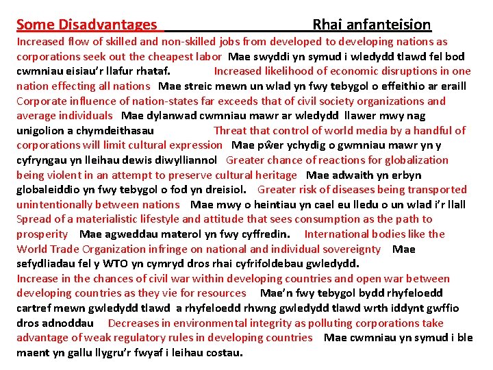 Some Disadvantages Rhai anfanteision Increased flow of skilled and non-skilled jobs from developed to