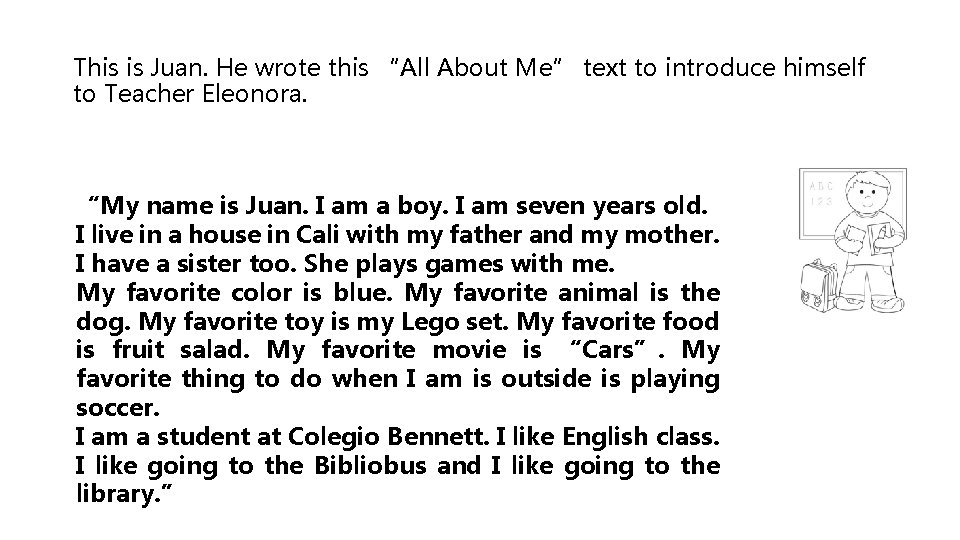 This is Juan. He wrote this “All About Me” text to introduce himself to