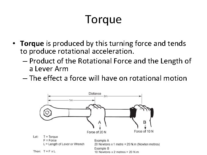 Torque • Torque is produced by this turning force and tends to produce rotational
