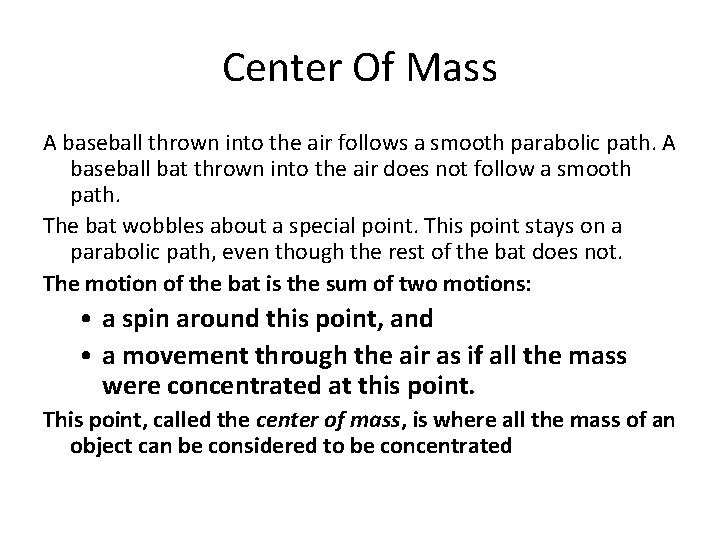 Center Of Mass A baseball thrown into the air follows a smooth parabolic path.