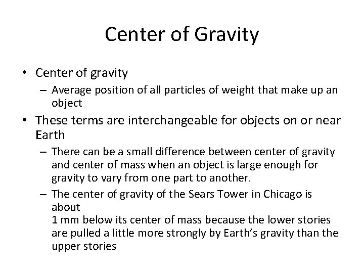 Center of Gravity • Center of gravity – Average position of all particles of
