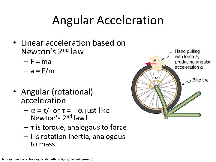 Angular Acceleration • Linear acceleration based on Newton’s 2 nd law – F =
