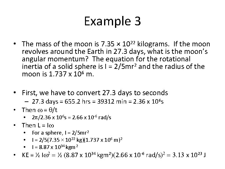 Example 3 • The mass of the moon is 7. 35 × 1022 kilograms.