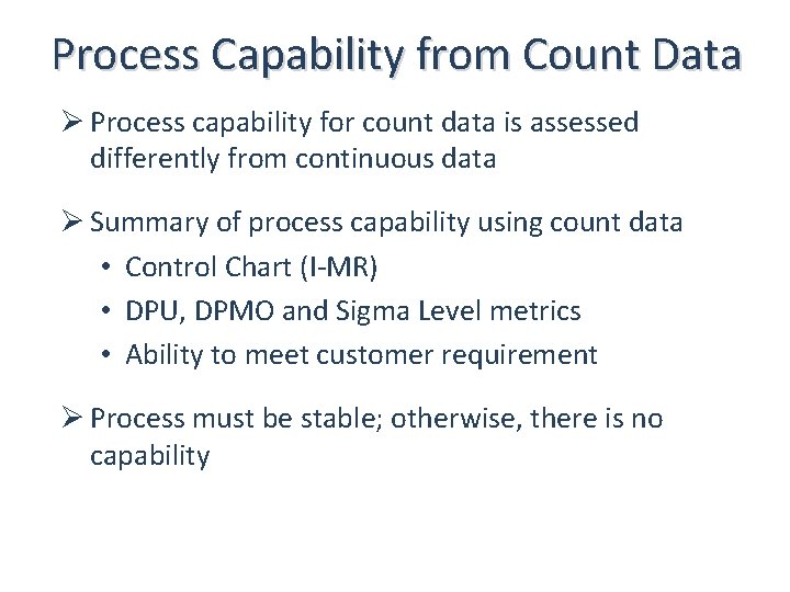 Process Capability from Count Data Ø Process capability for count data is assessed differently