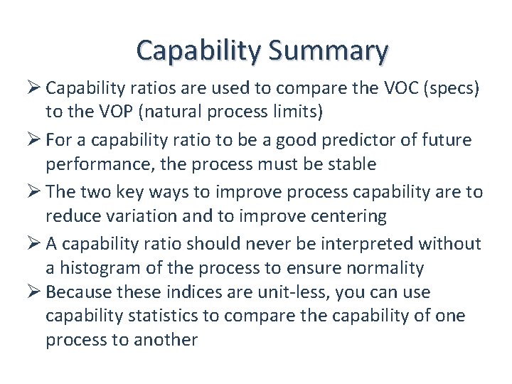 Capability Summary Ø Capability ratios are used to compare the VOC (specs) to the