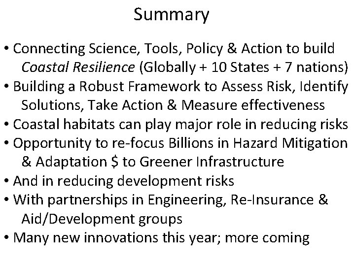 Summary • Connecting Science, Tools, Policy & Action to build Coastal Resilience (Globally +