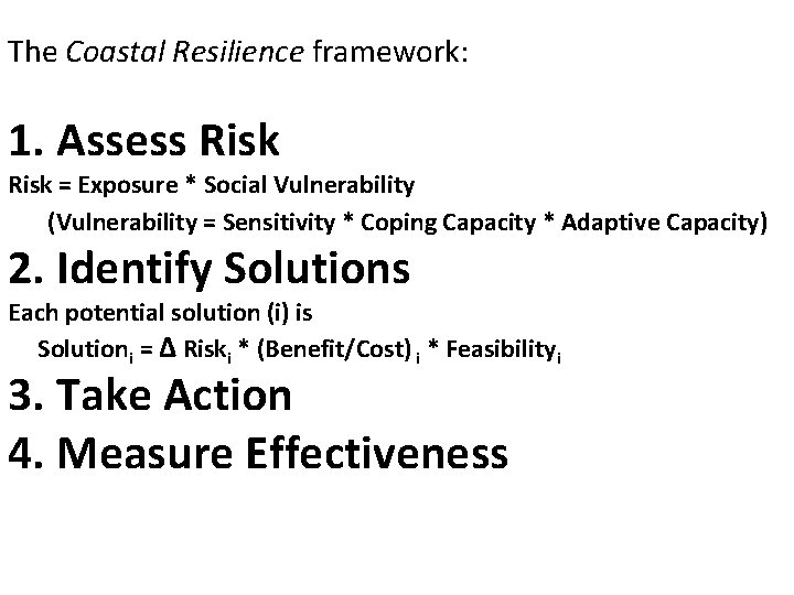 The Coastal Resilience framework: 1. Assess Risk = Exposure * Social Vulnerability (Vulnerability =