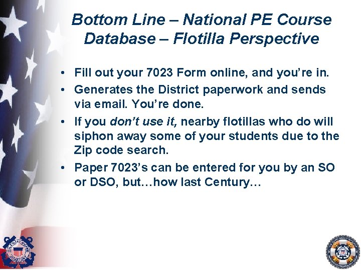 Bottom Line – National PE Course Database – Flotilla Perspective • Fill out your