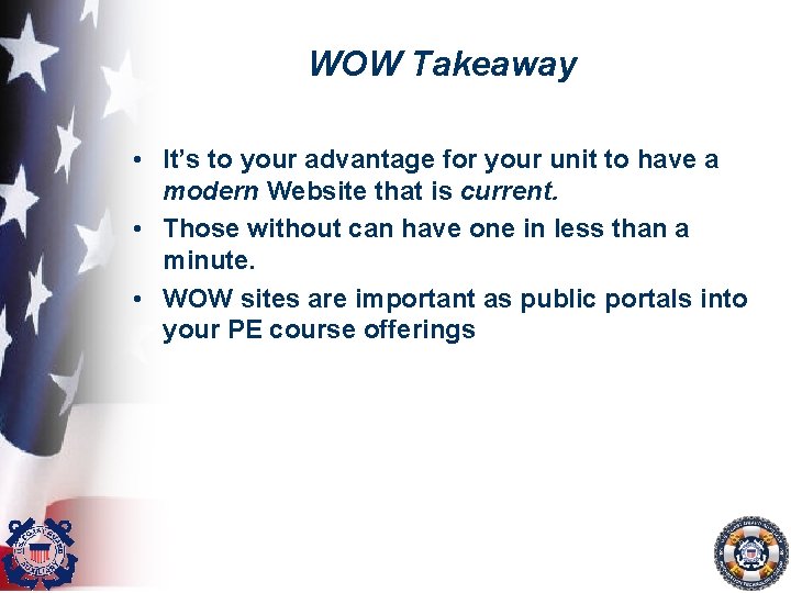 WOW Takeaway • It’s to your advantage for your unit to have a modern