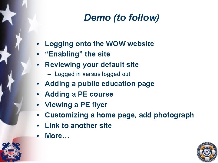 Demo (to follow) • Logging onto the WOW website • “Enabling” the site •