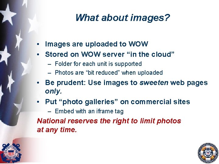 What about images? • Images are uploaded to WOW • Stored on WOW server