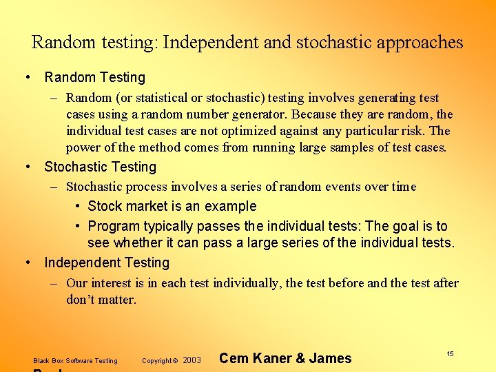 Random testing: Independent and stochastic approaches • Random Testing – Random (or statistical or