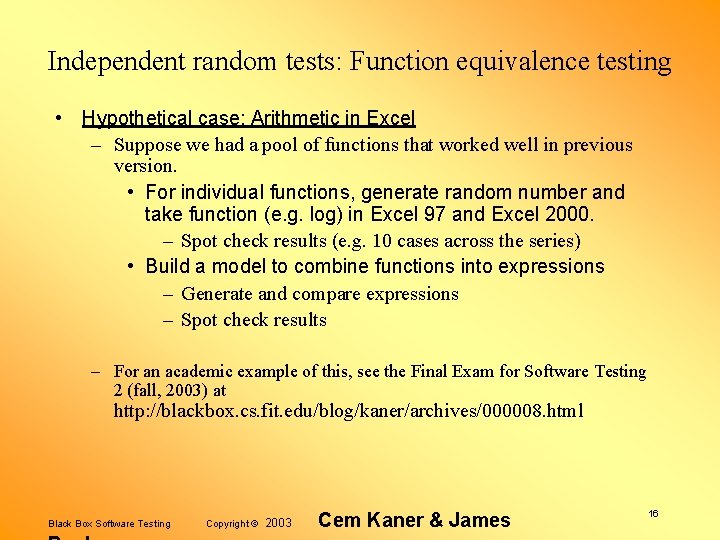 Independent random tests: Function equivalence testing • Hypothetical case: Arithmetic in Excel – Suppose