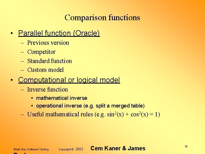 Comparison functions • Parallel function (Oracle) – – Previous version Competitor Standard function Custom