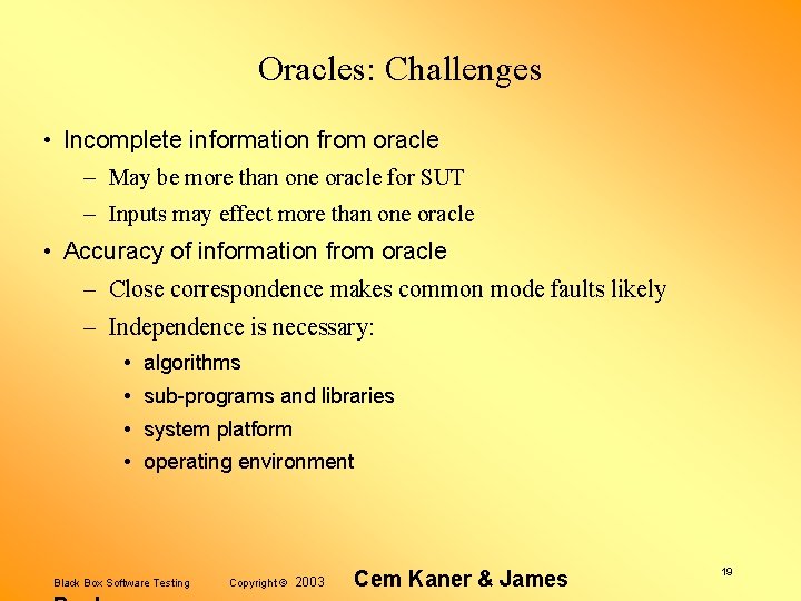 Oracles: Challenges • Incomplete information from oracle – May be more than one oracle