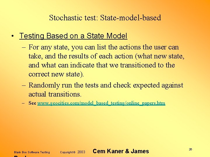 Stochastic test: State-model-based • Testing Based on a State Model – For any state,