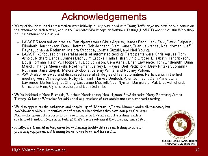Acknowledgements • Many of the ideas in this presentation were initially jointly developed with
