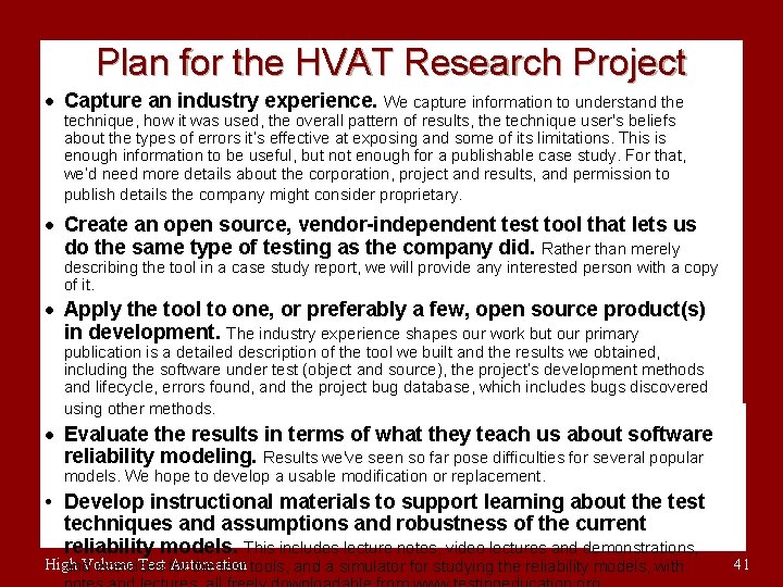 Plan for the HVAT Research Project Capture an industry experience. We capture information to